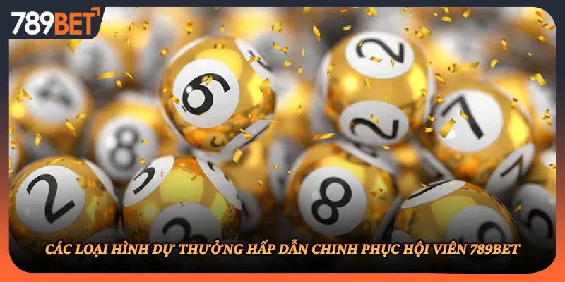 Các loại hình dự thưởng hấp dẫn chinh phục hội viên 789BET