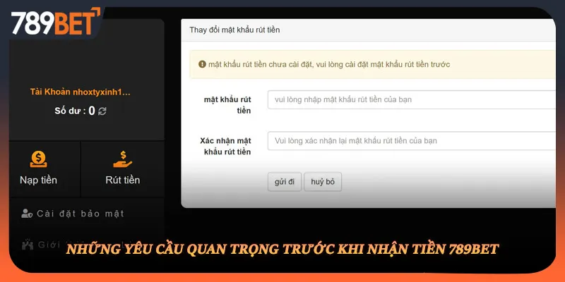 Những yêu cầu quan trọng trước khi nhận tiền 789BET