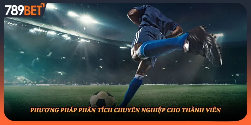 Phương pháp phân tích chuyên nghiệp cho thành viên