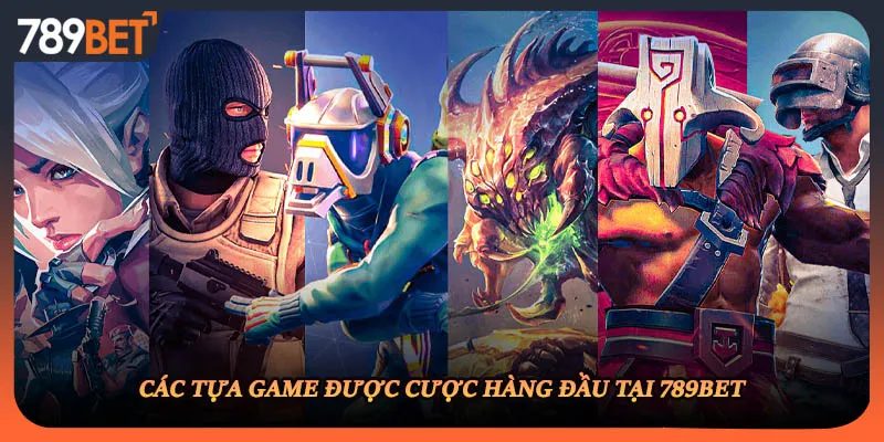 Các tựa game được cược hàng đầu tại 789BET